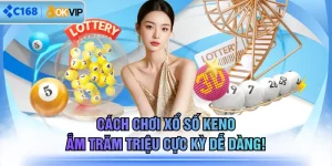 Cách Chơi Xổ Số Keno Ẵm Trăm Triệu Cực Kỳ Dễ Dàng!